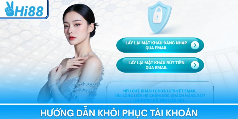 Hướng dẫn khôi phục tài khoản khi quên mật khẩu Hi88