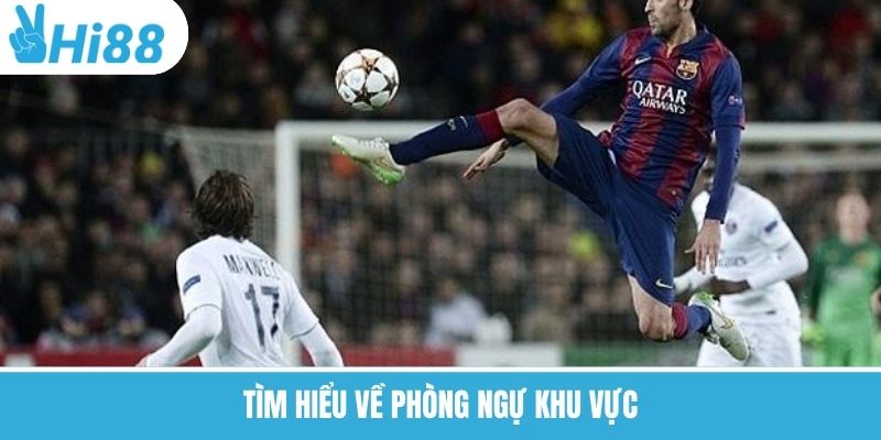 Tìm hiểu về phòng ngự khu vực